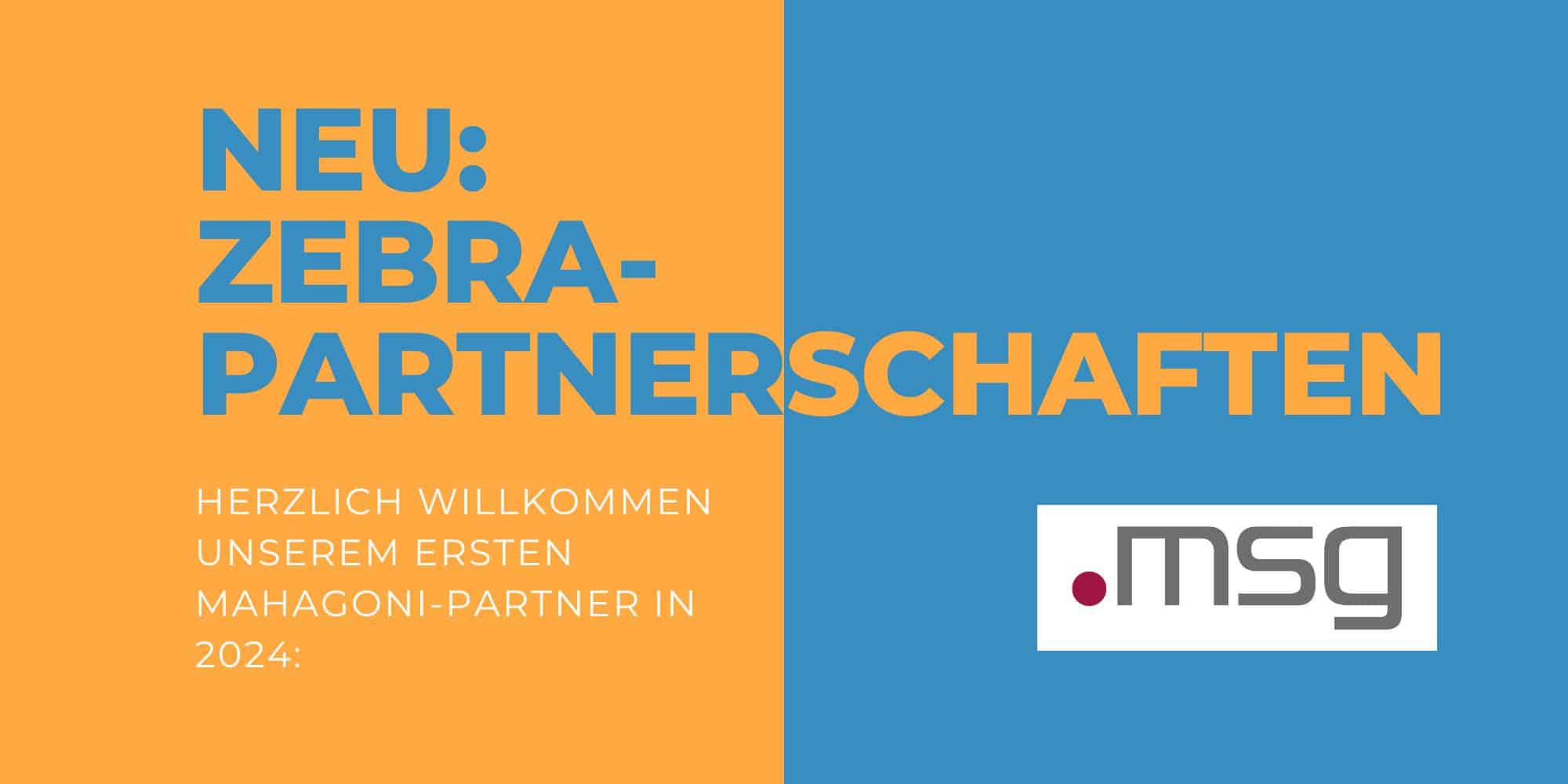 Neu: Zebra-Partnerschaften. Herzlich willkommen unserem ersten Mahagoni-Partner in 2024: msg for banking (abgebildet mit Logo)