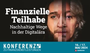 Finanzielle Teilhabe – Nachhaltige Wege in der Digitalära. Konferenz zu Finanzdienstleistungen des iff am 16./17. Mai in Hamburg
