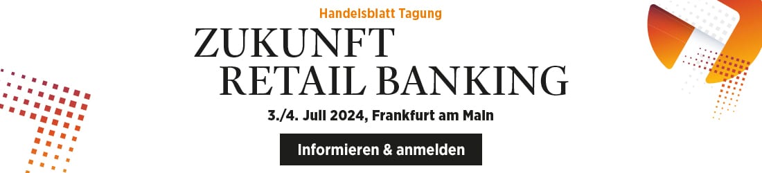 Handelsblatt Tagung: Zukunft Retail Banking 3./4. Juli 2024, Frankfurt am Main. Informieren & anmelden